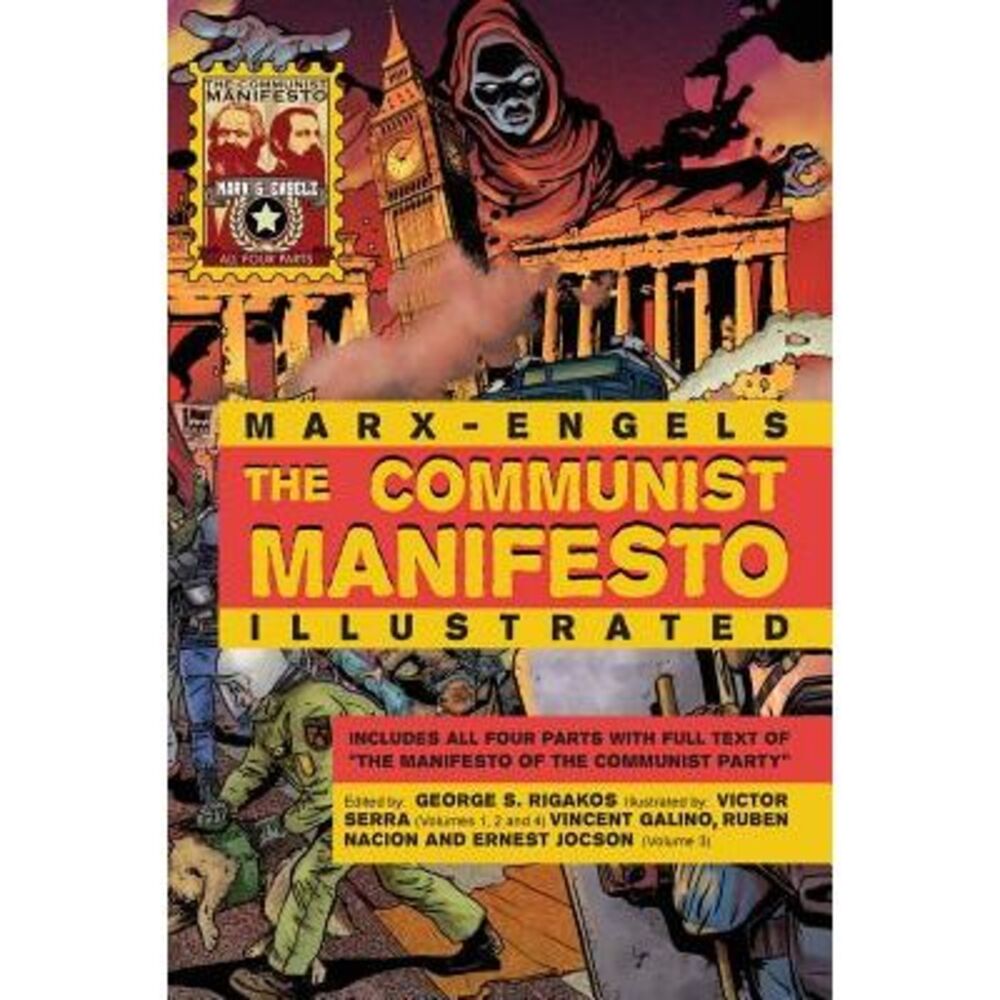 The Communist Manifesto Illustrated: All Four Parts -- Karl Marx